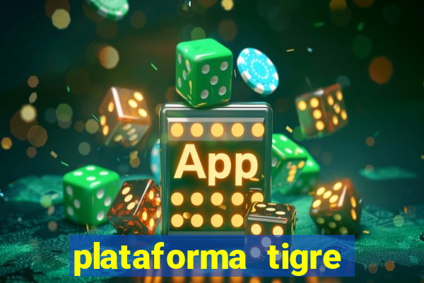 plataforma tigre pagando no cadastro